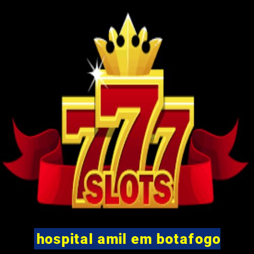 hospital amil em botafogo